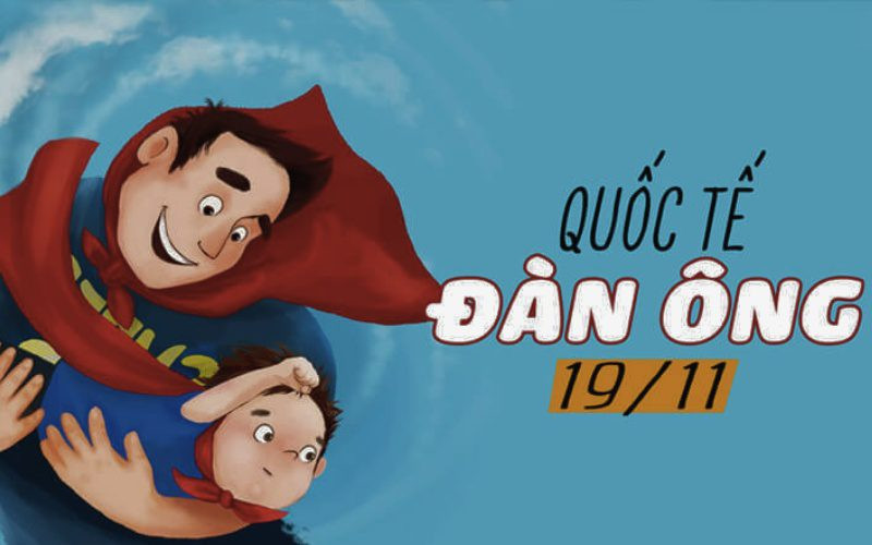 Ngày Quốc tế Nam giới diễn ra vào ngày 19 tháng 11 hàng năm