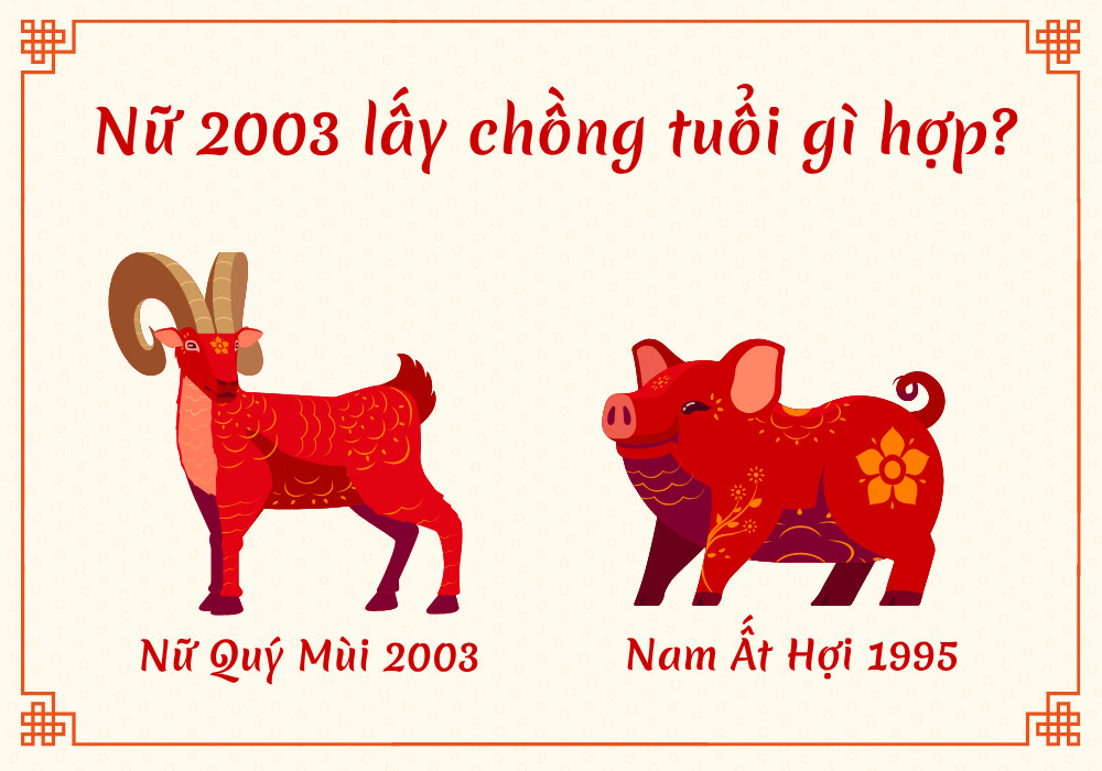 Nữ Quý Mùi 2003 lấy chồng Ất Hợi 1995