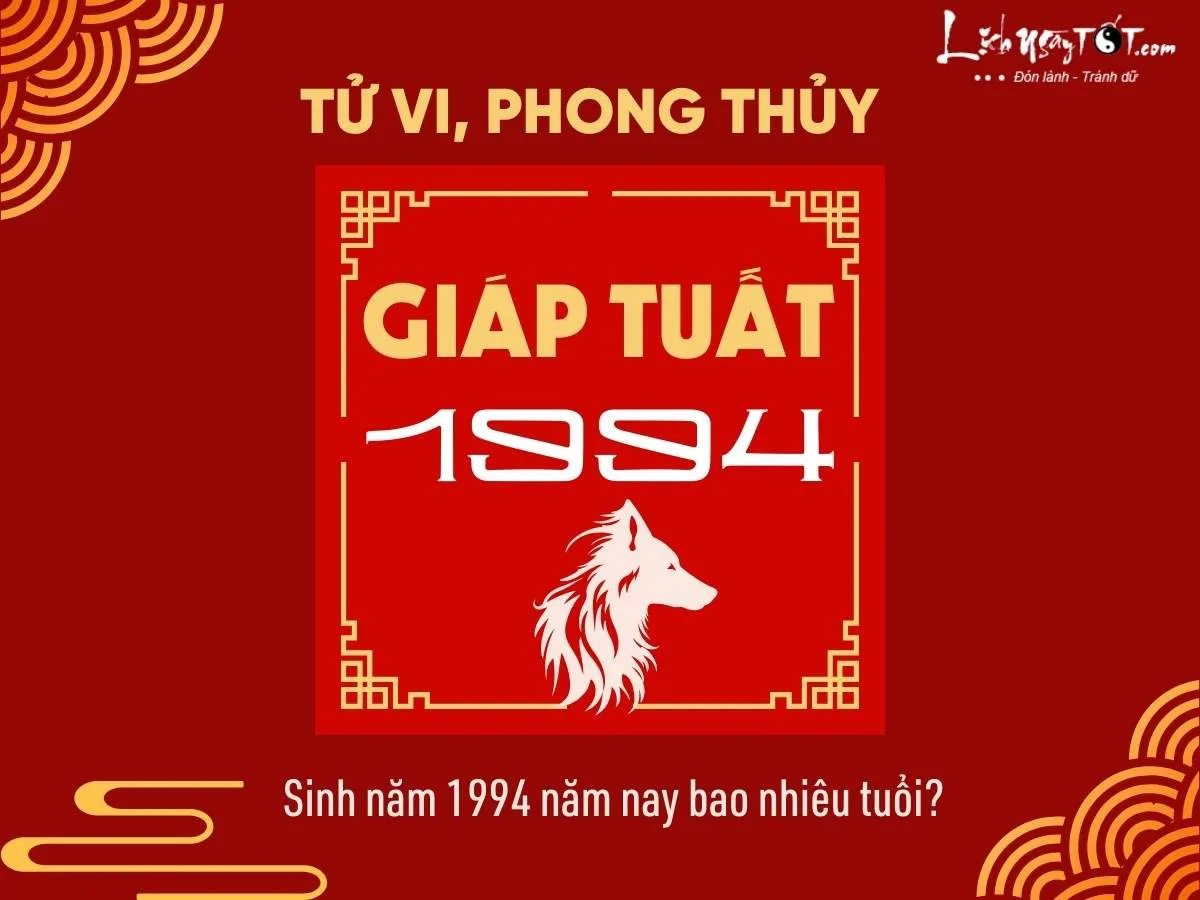 Người sinh năm 1994 Giáp Tuất sẽ tròn 32 tuổi dương lịch và 33 tuổi âm lịch vào năm 2026