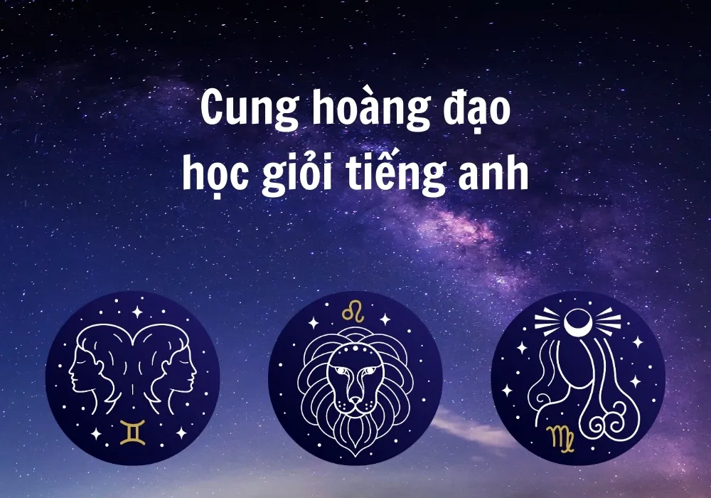 Top 3 cung hoàng đạo có khả năng học tiếng Anh vượt trội